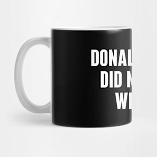 Donald-Trump-did-nothing-wrong Mug